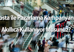Eposta ile Pazarlama Kampanyanızı Akıllıca Kullanıyor Musunuz?