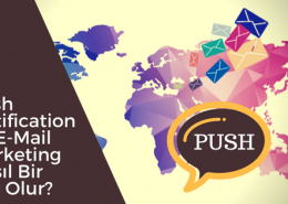 Push Notification ile E-Mail Marketing Nasıl Bir İkili Olur?